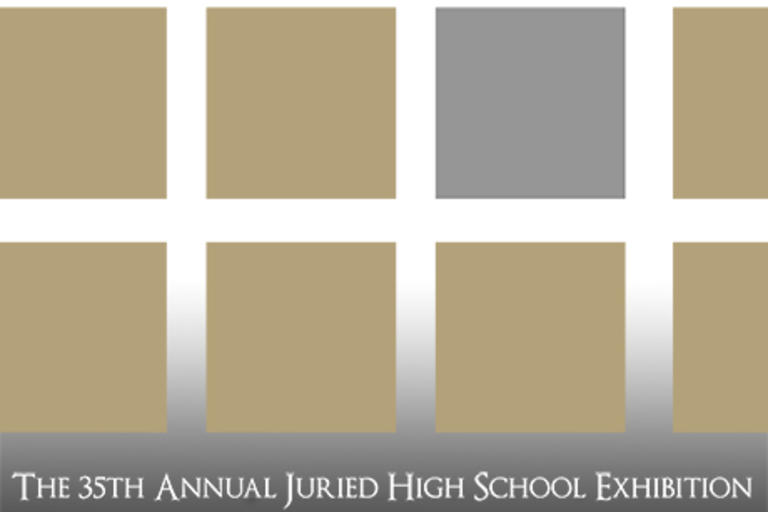 35th Annual Juried High School Exhibition