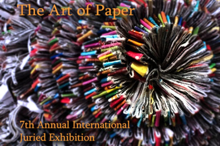 The Art of Paper: 7th Annual International Juried Exhibition